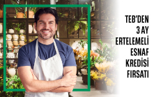 TEB'den 3 Ay Ertelemeli Esnaf Kredisi!